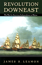 Image for Revolution Downeast: The War for American Independence in Maine Revolution Downeast: The War for American Independence in Maine