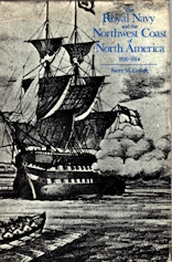 Royal Navy and the Northwest Coast of North America, 1810-1914 With Study of British Maritime Ascendancy