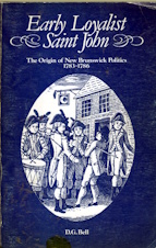 EARLY LOYALIST SAINT JOHN: The Origin of New Brunswick Politics, 1783-1786