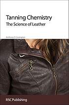 Image for Tanning Chemistry: The Science of Leather Tanning Chemistry: The Science of Leather